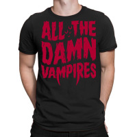 Damn Vampires   Lost Boys   Goth   80's Horror Quote T-shirt | Artistshot