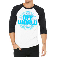 A New Life Awaits You In The Offworld Colonies 1 3/4 Sleeve Shirt | Artistshot