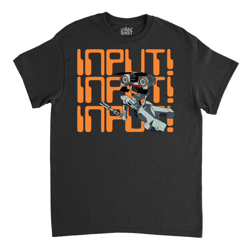 Johnny Five Input Classic T-shirt by legohtashyap | Artistshot