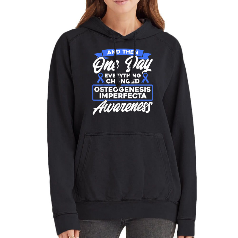 Everything Changed Osteogenesis Imperfecta Awareness T Shirt Vintage Hoodie by prix5d5gosson | Artistshot