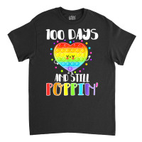 Happy 100 Days Of School And Still Poppin 100th Day Pop It T Shirt Classic T-shirt | Artistshot