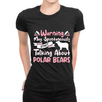 Polar Bear Quote Cool Polar Bears Apparel For Women Girls 33 Ladies Fitted T-shirt | Artistshot