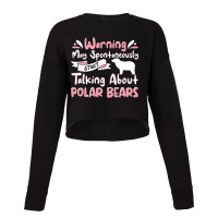 Polar Bear Quote Cool Polar Bears Apparel For Women Girls 33 Cropped Sweater | Artistshot