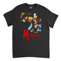 Maniac Classic T-shirt | Artistshot