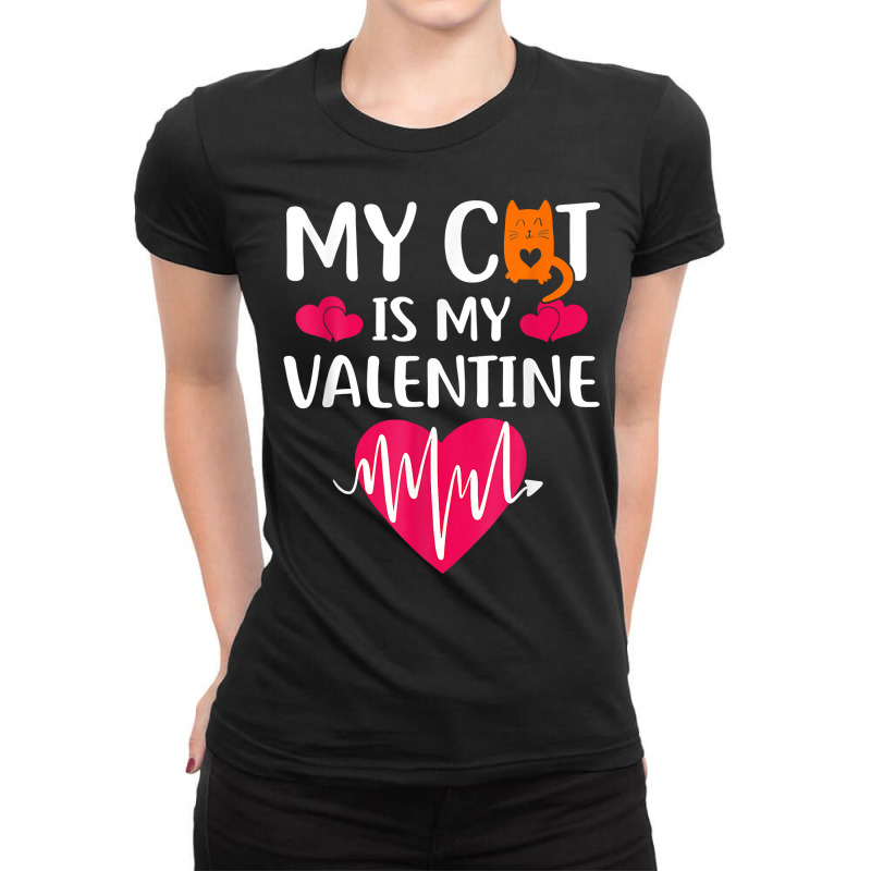 Funny Sweet Valentines Ee My Cat Is My Valentine Date T Shirt Ladies Fitted T-Shirt by latodorjnb | Artistshot