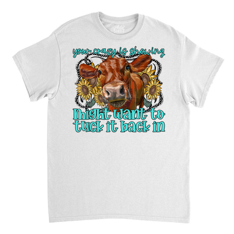 Heifer Sunflower Wanna Tuck That Back In Western Farm Animal T Shirt Classic T-shirt by annalfreddr3 | Artistshot