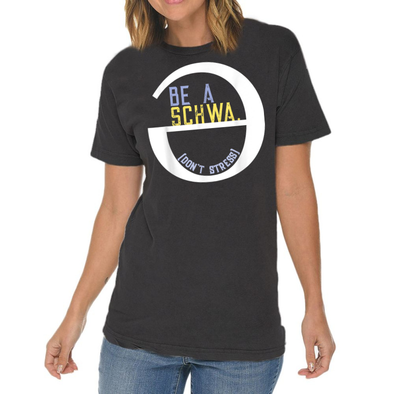 Be A Schwa Don't Stress Fun Phonics Speech Pathologist Shirt Vintage T-shirt | Artistshot