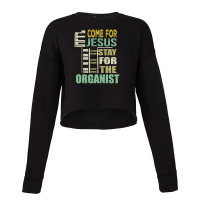 Funny Organist Gift Come For Jesus Cropped Sweater | Artistshot