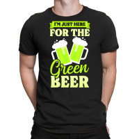 Artistshot Hot Trend Funny St Patricks Day Shirt   Here For Green Beer T-shirt | Artistshot