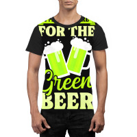 Artistshot Hot Trend Funny St Patricks Day Shirt   Here For Green Beer Graphic T-shirt | Artistshot