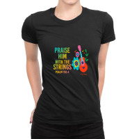 Praise Him With The Strings - Christian Gift Ladies Fitted T-shirt | Artistshot