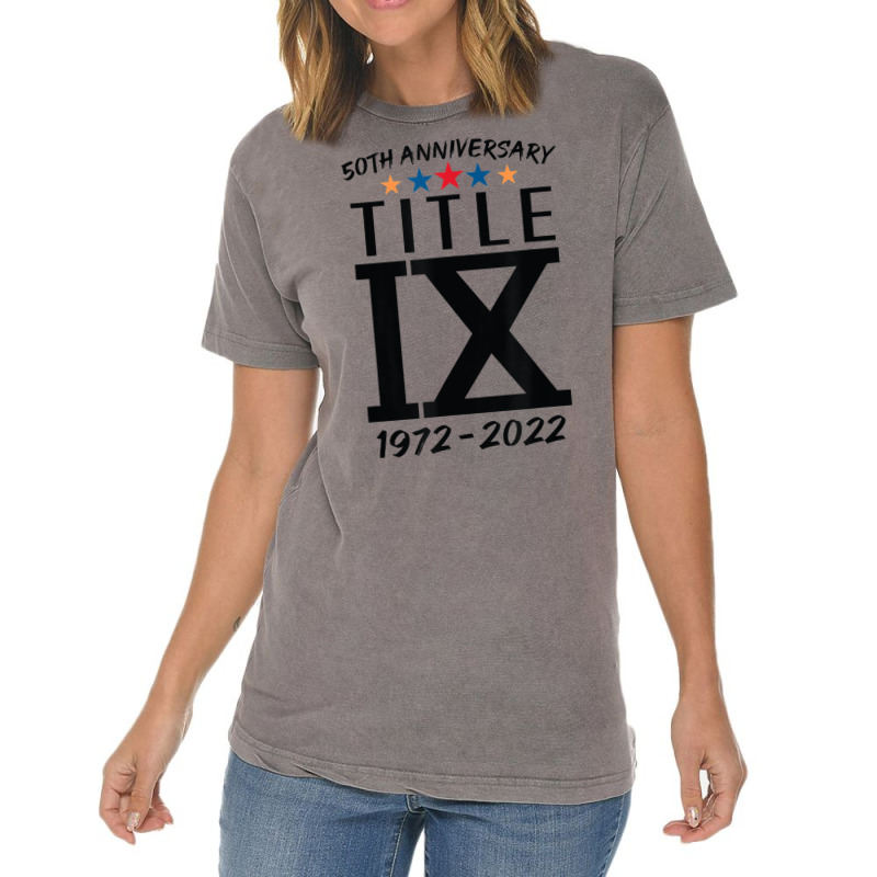 Title Ix 50th Anniversary U.s. Education Amendments Act 1972 T Shirt Vintage T-Shirt by aiiluurosy | Artistshot