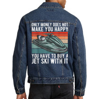 Jet Ski Rider More Than Money Water Sports Jet Ski T Shirt Men Denim Jacket | Artistshot