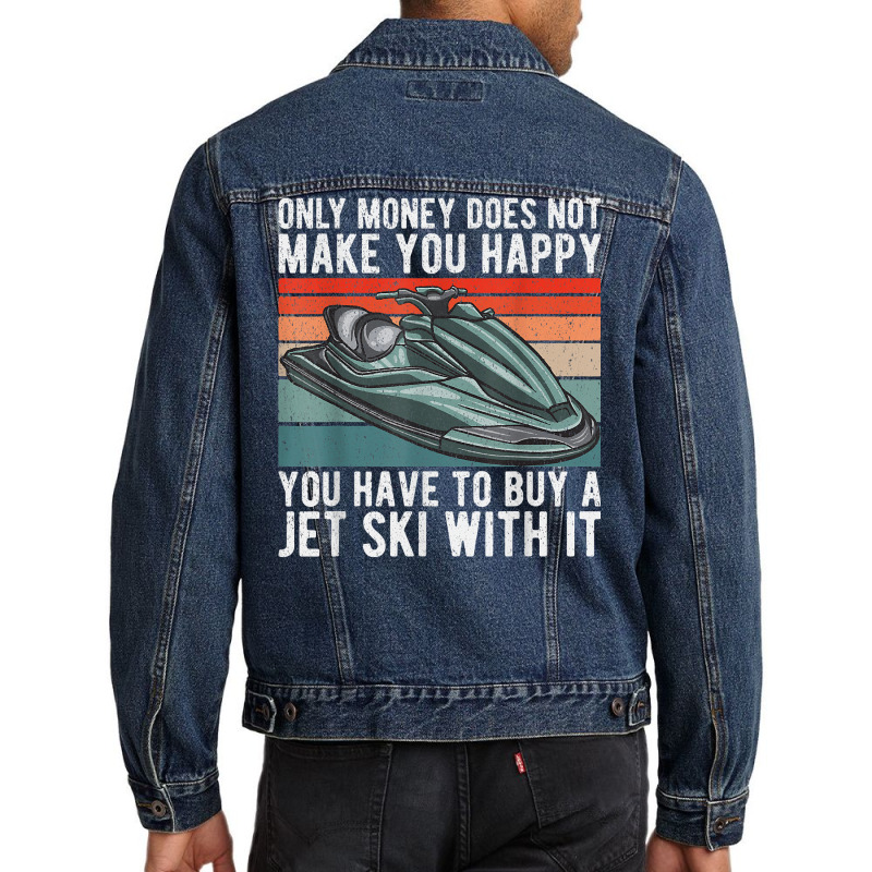 Jet Ski Rider More Than Money Water Sports Jet Ski T Shirt Men Denim Jacket by annalfreddr3 | Artistshot