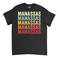 Manassas Virginia Manassas Va Retro Vintage Text T Shirt Classic T-shirt | Artistshot