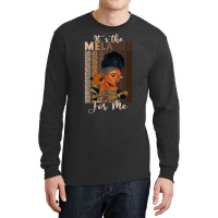 It's The Melanin For Me Proud Of Black Skin Tone Women T Shirt Long Sleeve Shirts | Artistshot