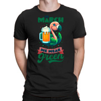 Artistshot Hot Trend Irish Flamingo St Patricks Shirt   In March We We T-shirt | Artistshot