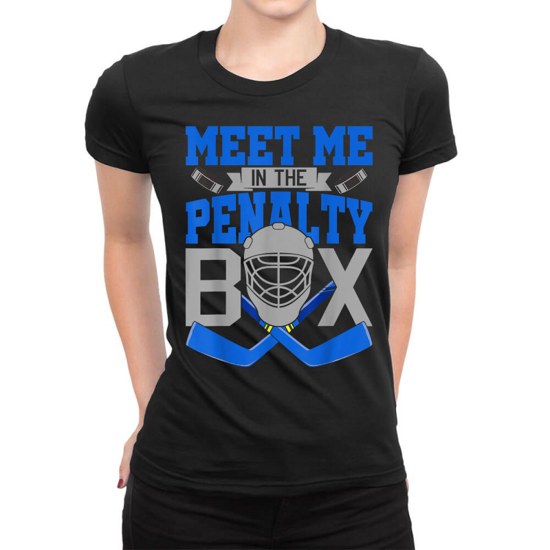 Meet Me In The Penalty Box Hockey T Shirt Ladies Fitted T-Shirt by corrinwpxbilal | Artistshot