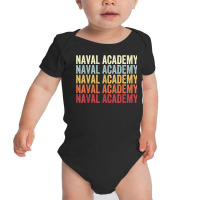 Naval Academy Maryland Naval Academy Md Retro Vintage Text T Shirt Baby Bodysuit | Artistshot