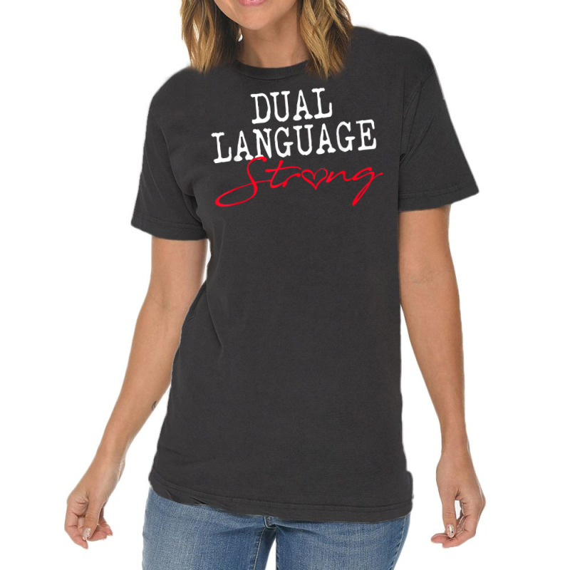 Dual Language Strong School Shirt Bilingual Teacher Gift Vintage T-Shirt by tamkyfashions | Artistshot