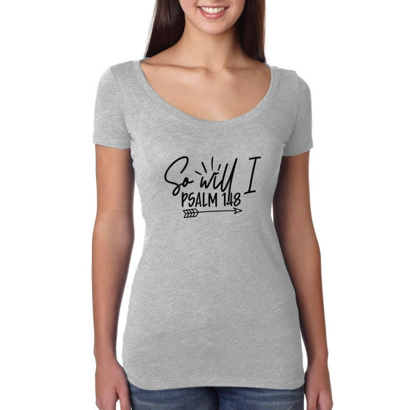 Jesus Scripture Psalm 9:25 So Will I Church Christ Women's Triblend Scoop T-shirt by laltawernigo | Artistshot