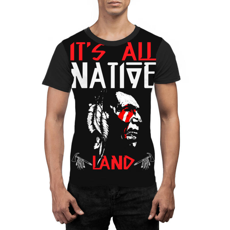 It's All Native Land - Native American Graphic T-shirt by JimmyChandler | Artistshot