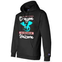 Too Pretty To Be A Dragon So I Became An Unicorn Dragon Champion Hoodie | Artistshot