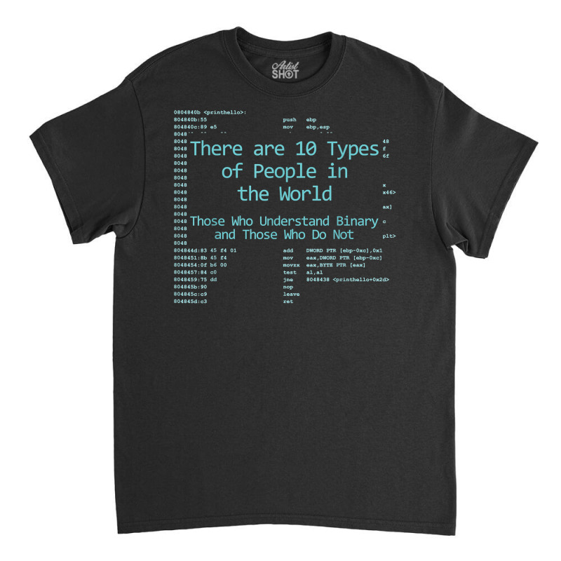 10 Types Of People In The World, Understand Binary Assembly Classic T-shirt by tamkyfashions | Artistshot