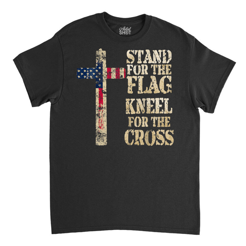 I Stand The Flag Kneel The Cross Us Classic T-shirt by AdeArt | Artistshot