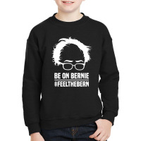 Be On Bernie Youth Sweatshirt | Artistshot