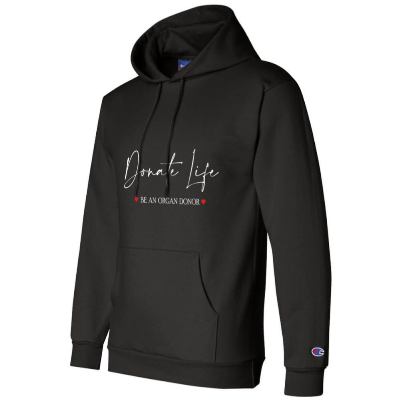 Be An Organ Donor An Organ Donation Awareness T Shirt Champion Hoodie by mauthe | Artistshot