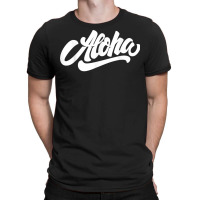 Aloha T Shirt T-shirt | Artistshot