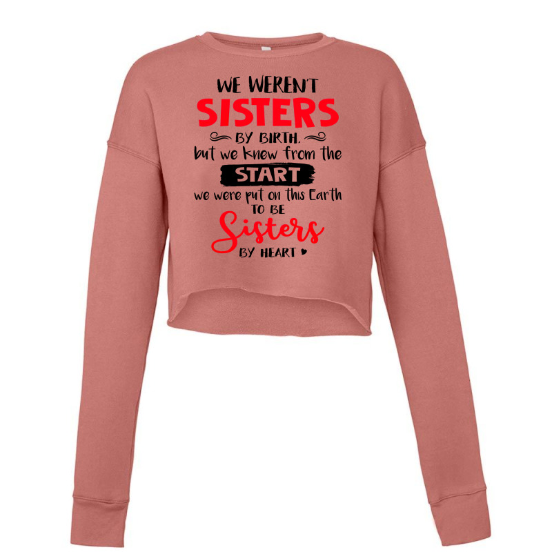 We Weren't Sisters By Birth But We Knew From The Start We Were Put On Cropped Sweater by hoainv | Artistshot