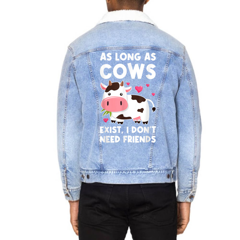 As Long As Cows Exist, I Don't Need Friends Cows T Shirt Unisex Sherpa-lined Denim Jacket | Artistshot