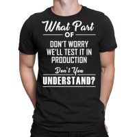 Test In Production Funny Programmer Software Developer Coder T Shirt T-shirt | Artistshot