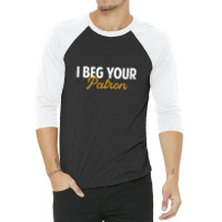 I Beg Your Parton 19 3/4 Sleeve Shirt | Artistshot