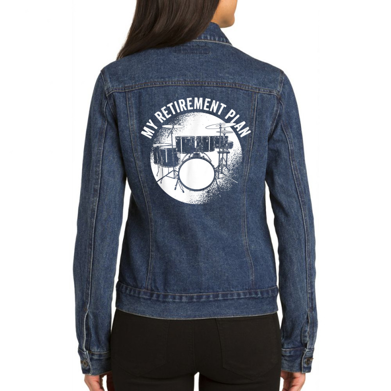 Drumming  Drummers  Drum Instrument  My Retirement Plan T Shirt Ladies Denim Jacket by mauthe | Artistshot