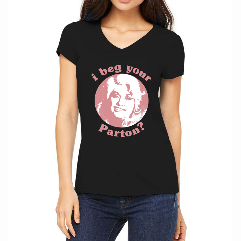 I Beg Your Parton F Women's V-neck T-shirt | Artistshot