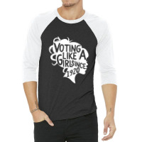 Voting Like A Girl Since 1920 19th Amendment Anniversary 100 3/4 Sleeve Shirt | Artistshot