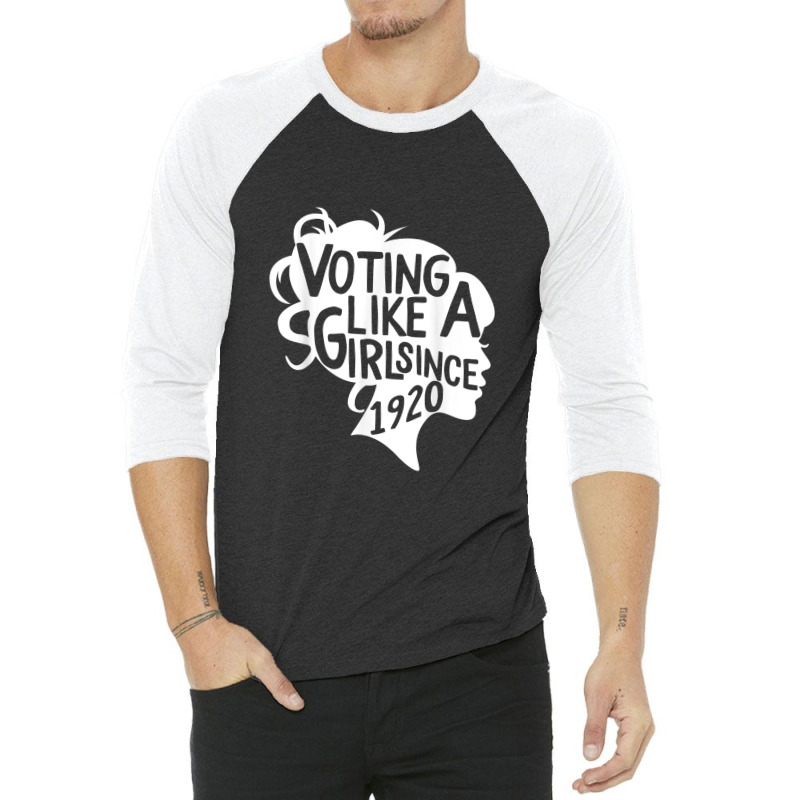 Voting Like A Girl Since 1920 19th Amendment Anniversary 100 3/4 Sleeve Shirt | Artistshot