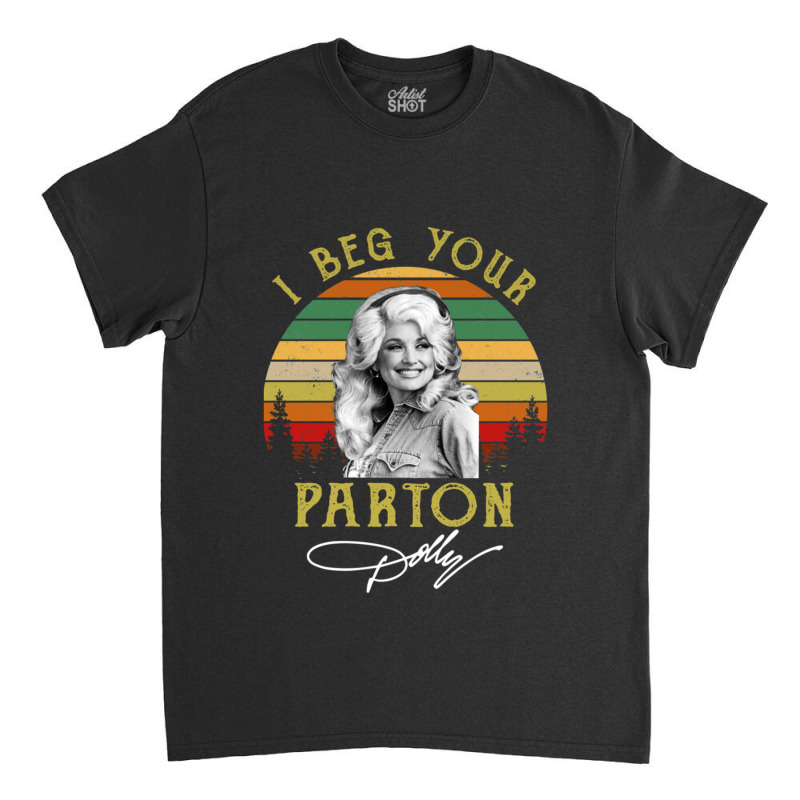 I Beg Your Parton Vintage E Classic T-shirt | Artistshot