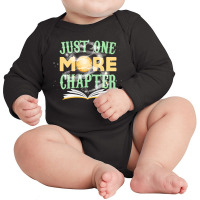 Just One More Chapter Long Sleeve Baby Bodysuit | Artistshot