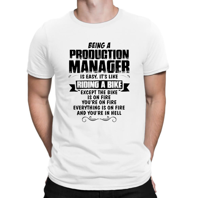 Being A Production Manager T-shirt | Artistshot