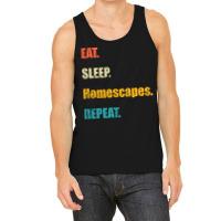 Eat Sleep Homescapes Repeat Tank Top | Artistshot