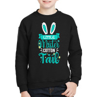 Easter T  Shirt Kids Little Mister Cotton Tail   Boys Easter Bunny 5 Youth Sweatshirt | Artistshot