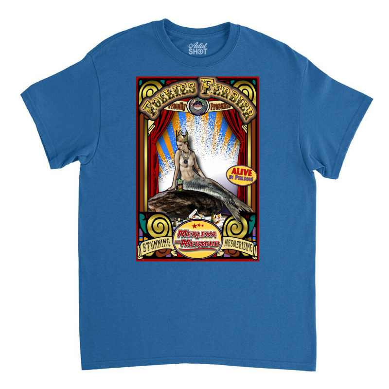 Merlena The Mermaid Sideshow Poster Classic T-shirt by pantesqubeei | Artistshot