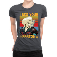 Vintage I Beg Your Parton's Gifts Ladies Fitted T-shirt | Artistshot