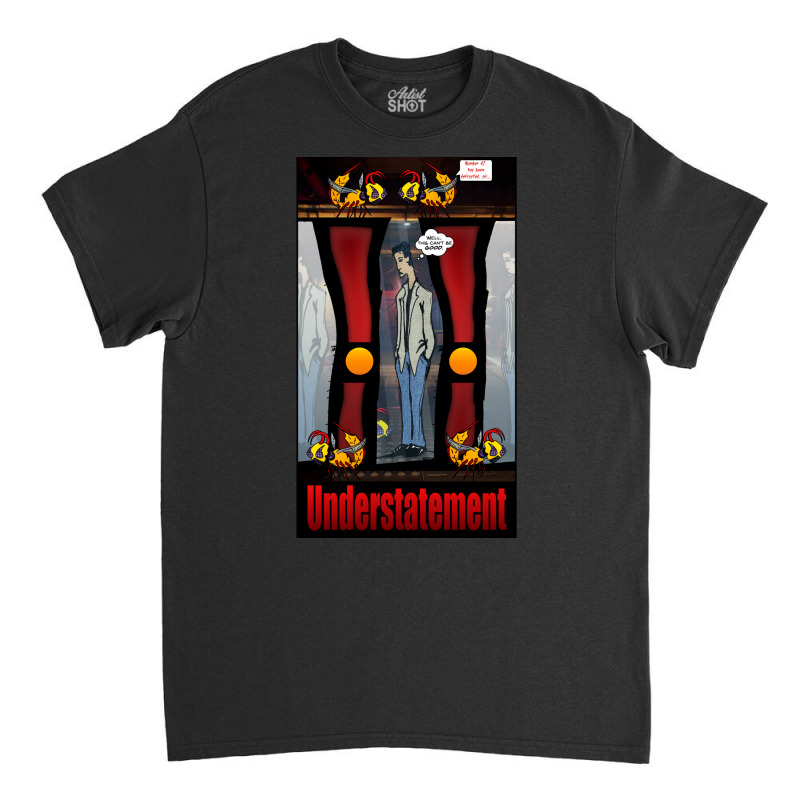 Understatement Classic T-shirt by gavadefofanga | Artistshot