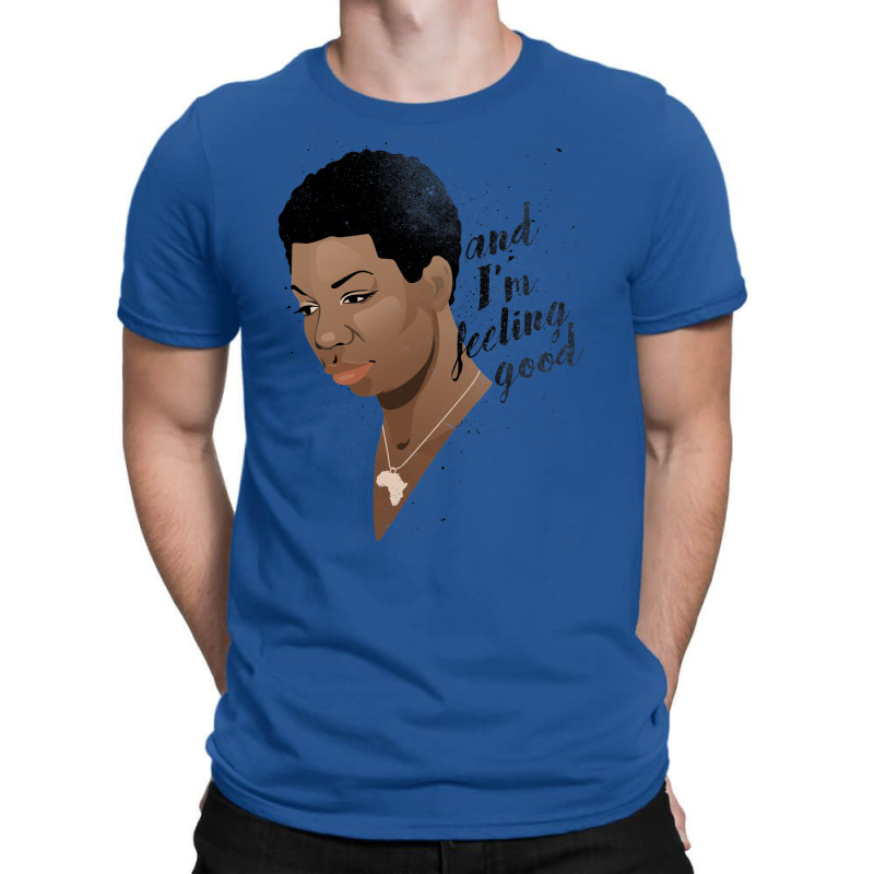 Feeling Good T-shirt | Artistshot