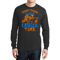 Countdown Is Over It's Cruise Time, Cruising Together T Shirt Long Sleeve Shirts | Artistshot